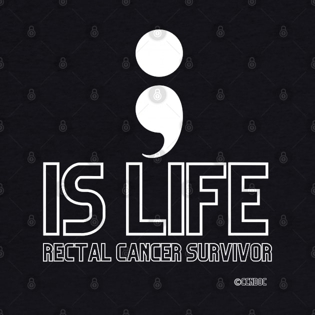 Semicolon Is Life - Rectal Cancer Survivor by CCnDoc